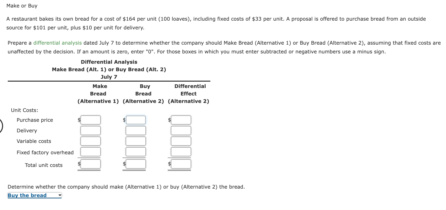 Make Or Buy A Restaurant Bakes Its Own Bread For A Cost Of 164 Per Unit 100 Loaves Including Fixed Costs Of 33 Per 1