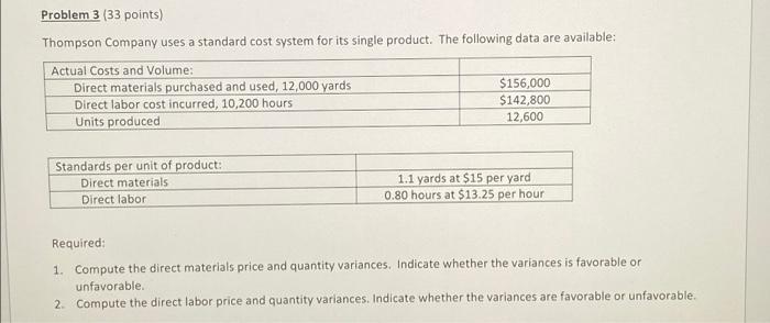 Problem 3 33 Points Thompson Company Uses A Standard Cost System For Its Single Product The Following Data Are Availa 1