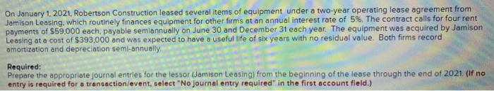 On January 1 2021 Robertson Construction Leased Several Items Of Equipment Under A Two Year Operating Lease Agreement 1