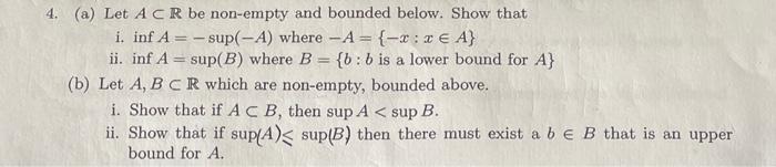 4 A Let A Cr Be Non Empty And Bounded Below Show That I Inf A Sup A Where A X X A Ii Inf A Sup B W 1