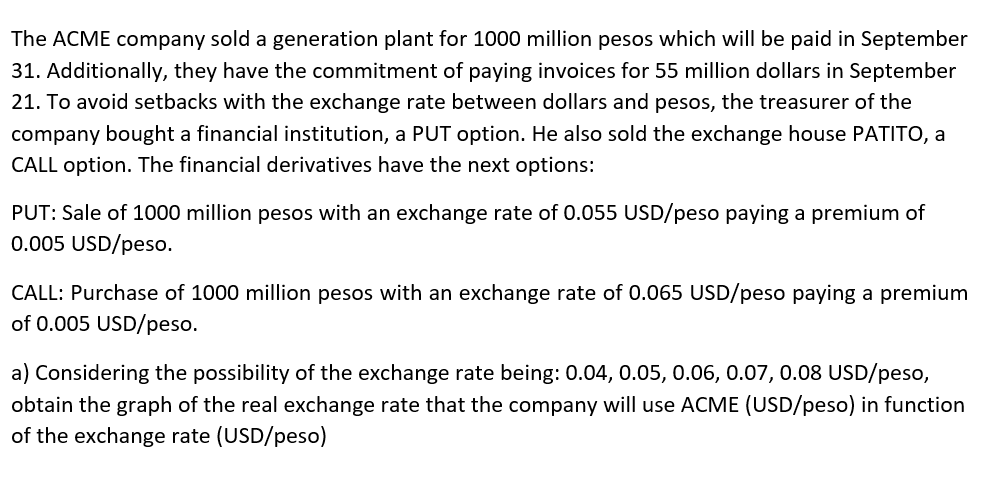 The Acme Company Sold A Generation Plant For 1000 Million Pesos Which Will Be Paid In September 31 Additionally They H 1
