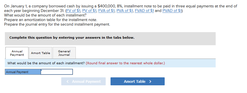 On January 1 A Company Borrowed Cash By Issuing A 400 000 8 Installment Note To Be Paid In Three Equal Payments At 1