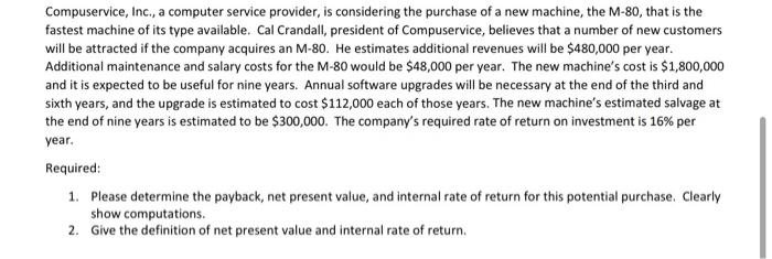 Compuservice Inc A Computer Service Provider Is Considering The Purchase Of A New Machine The M 80 That Is The Fas 1