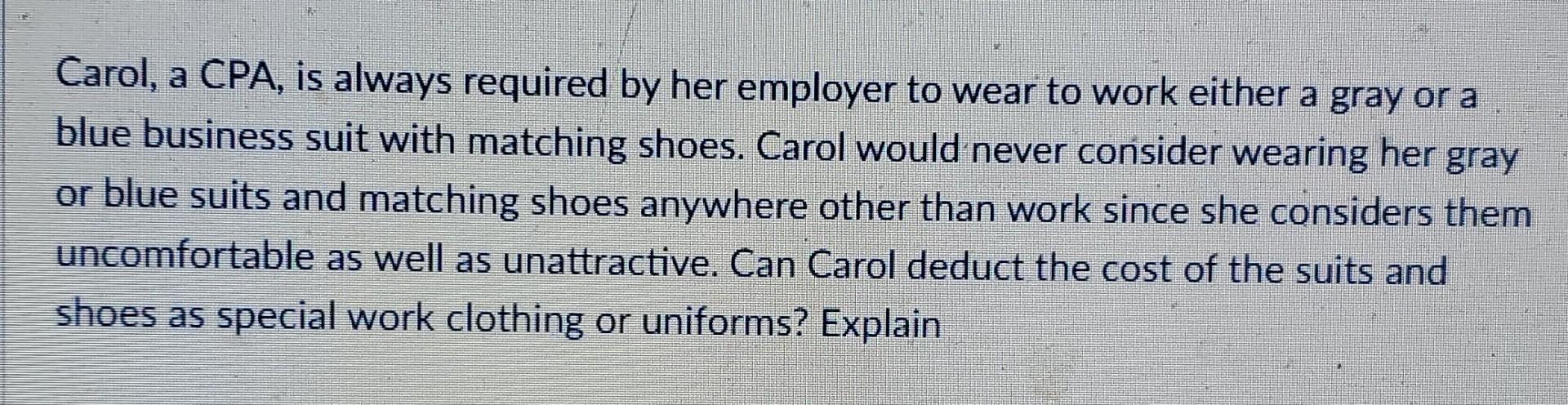 Carol A Cpa Is Always Required By Her Employer To Wear To Work Either A Gray Or A Blue Business Suit With Matching Sho 1