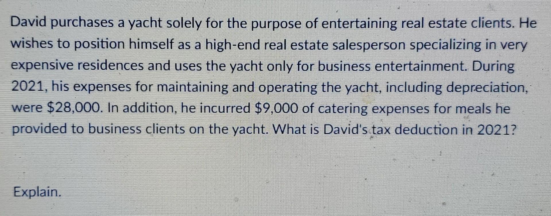 David Purchases A Yacht Solely For The Purpose Of Entertaining Real Estate Clients He Wishes To Position Himself As A H 1