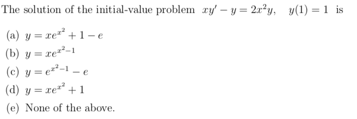 A Y The Solution Of The Initial Value Problem Xy Y 2x Y Y 1 1 Is 4 Zero 1 E B Y Ret 1 C Y Px 1 1