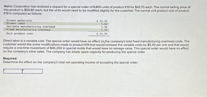 Wehrs Corporation Has Received A Request For A Special Order Of 8 800 Units Of Product K19 For 45 70 Each The Normal S 1