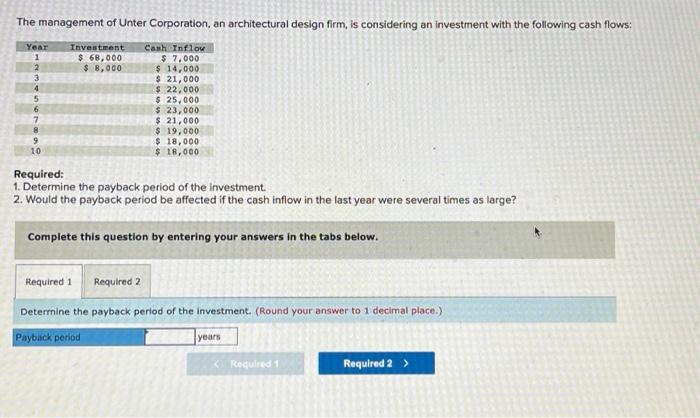 The Management Of Unter Corporation An Architectural Design Firm Is Considering An Investment With The Following Cash 1