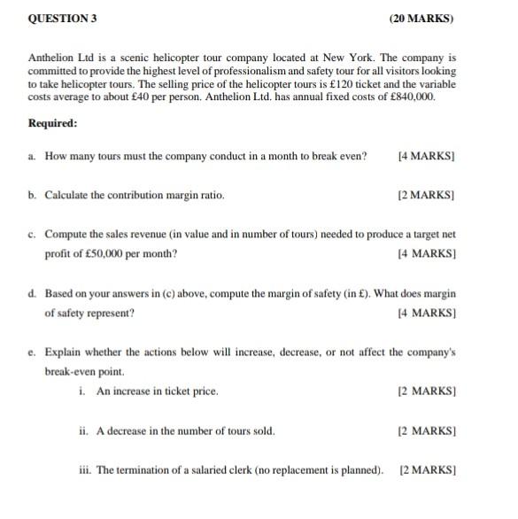 Question 3 20 Marks Anthelion Ltd Is A Scenic Helicopter Tour Company Located At New York The Company Is Committed To 1
