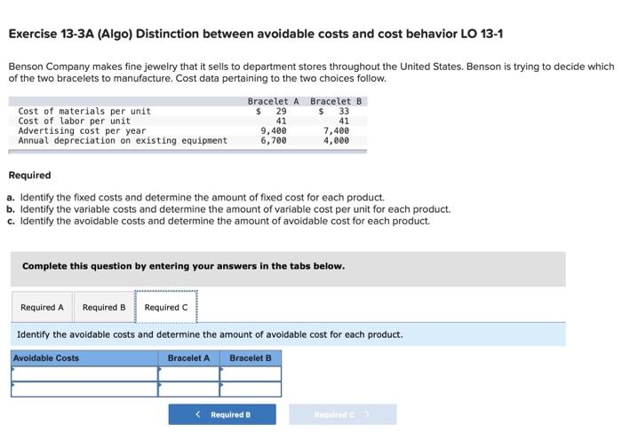 Exercise 13 3a Algo Distinction Between Avoidable Costs And Cost Behavior Lo 13 1 Benson Company Makes Fine Jewelry Th 3
