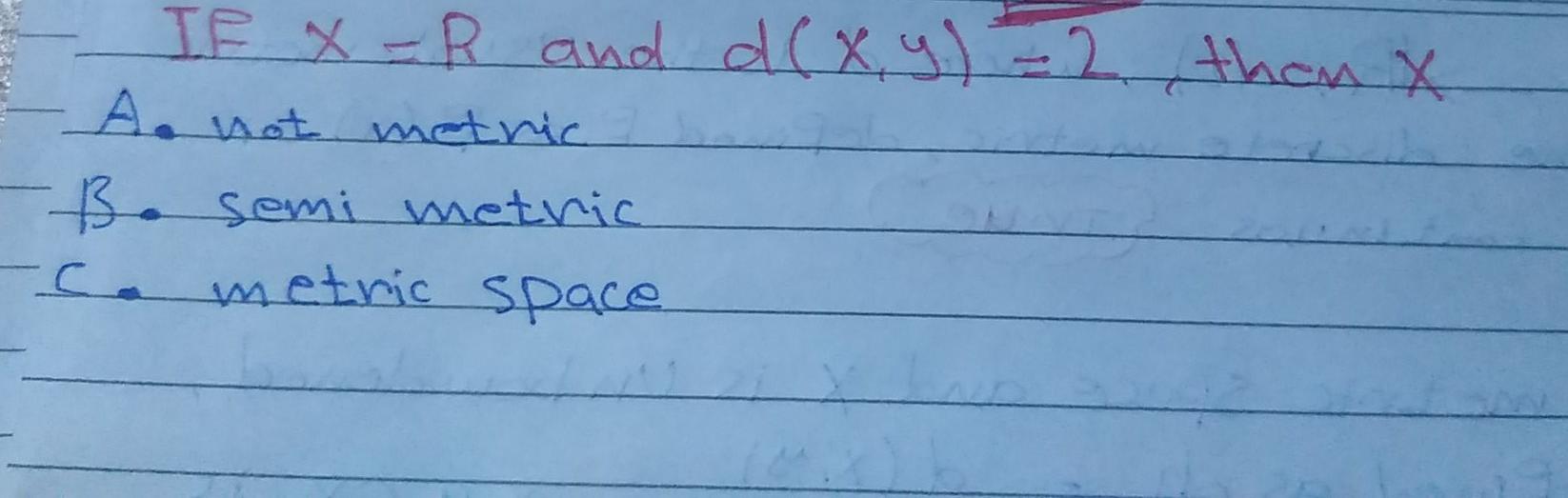 If X R And D X Y 2 Then X A Not Metric Bo Semi Metric Metric Space 1