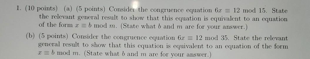 1 10 Points A 5 Points Consider The Congruence Equation 6x 12 Mod 15 State The Relevant General Result To Show 1
