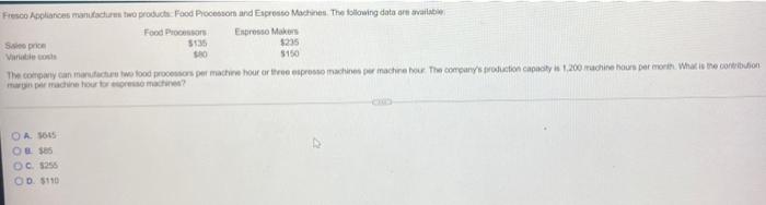 Fresco Acolonces Manufactures To Products Food Processon And Expresso Machines The Following Data Are Available Food Pr 1