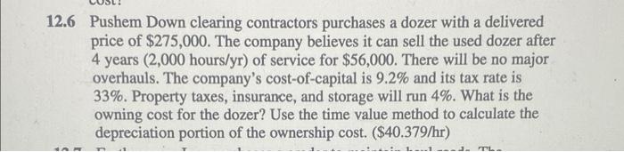 12 6 Pushem Down Clearing Contractors Purchases A Dozer With A Delivered Price Of 275 000 The Company Believes It Can 1