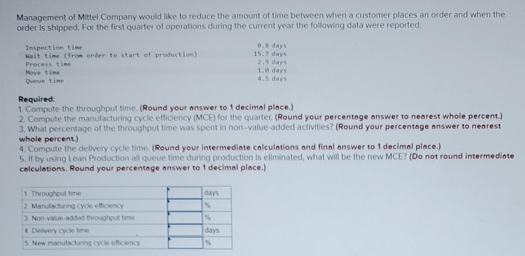 Management Of Mittel Company Would Like To Reduce The Amount Of Time Between When A Customer Places An Order And When Th 1