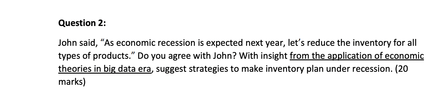 Question 2 1 John Said As Economic Recession Is Expected Next Year Let S Reduce The Inventory For All Types Of Produ 1