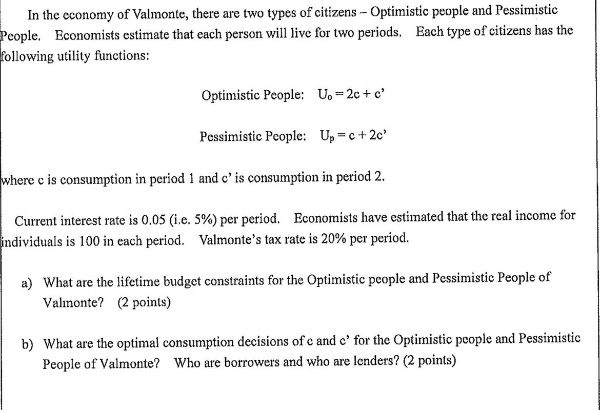 In The Economy Of Valmonte There Are Two Types Of Citizens Optimistic People And Pessimistic People Economists Estim 1