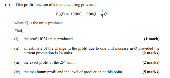 B If The Profit Function Of A Manufacturing Process Is Pcq 10000 900q Q3 Where Q Is The Units Produced Find 1