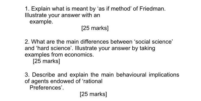 1 Explain What Is Meant By As If Method Of Friedman Illustrate Your Answer With An Example 25 Marks 2 What Are T 1