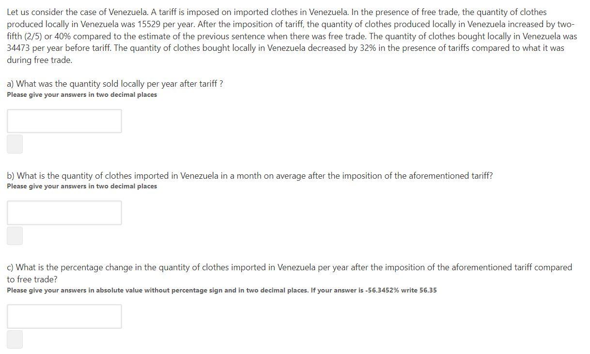 Let Us Consider The Case Of Venezuela A Tariff Is Imposed On Imported Clothes In Venezuela In The Presence Of Free Tra 1