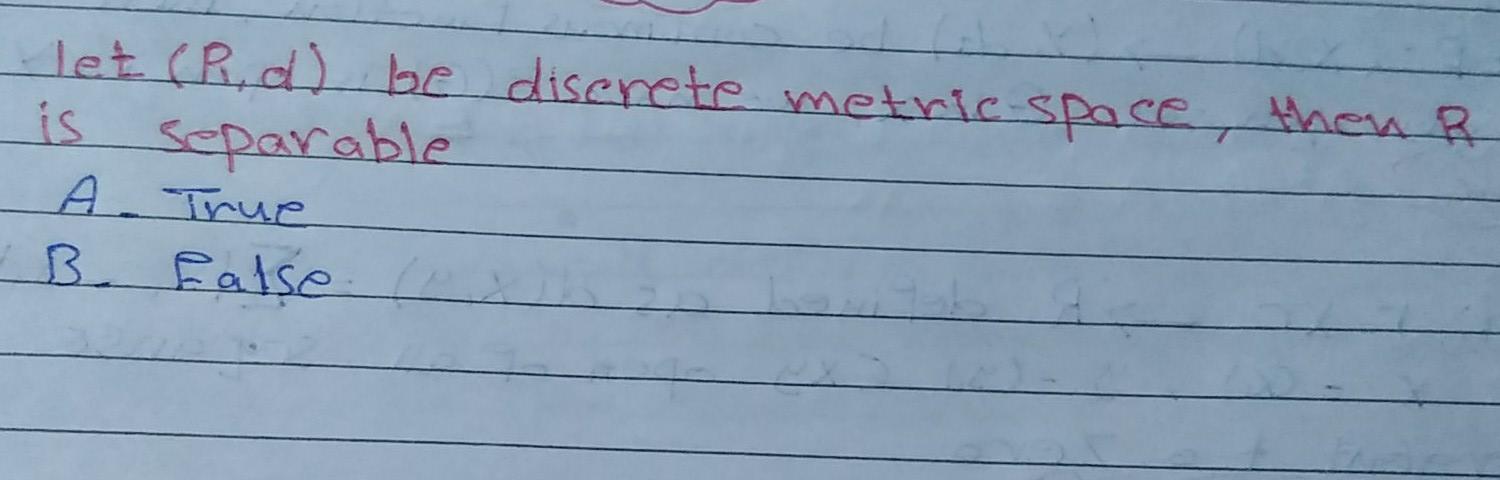 Let A D Be Discrete Metric Space Then Is Separable A A True B False 1