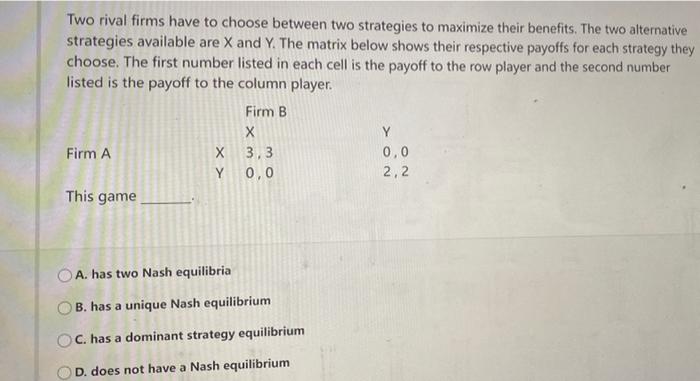 Two Rival Firms Have To Choose Between Two Strategies To Maximize Their Benefits The Two Alternative Strategies Availab 1
