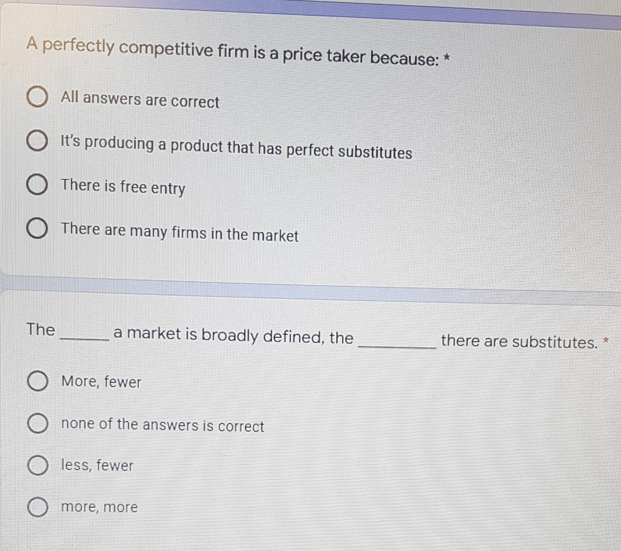 A Perfectly Competitive Firm Is A Price Taker Because O All Answers Are Correct O It S Producing A Product That Has P 1