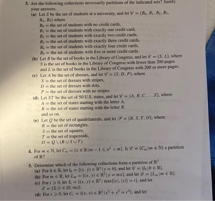 3 Are The Following Collections Necessarily Partitions Of The Indicated Sets Justify Your Answers A Let S Be The Se 1