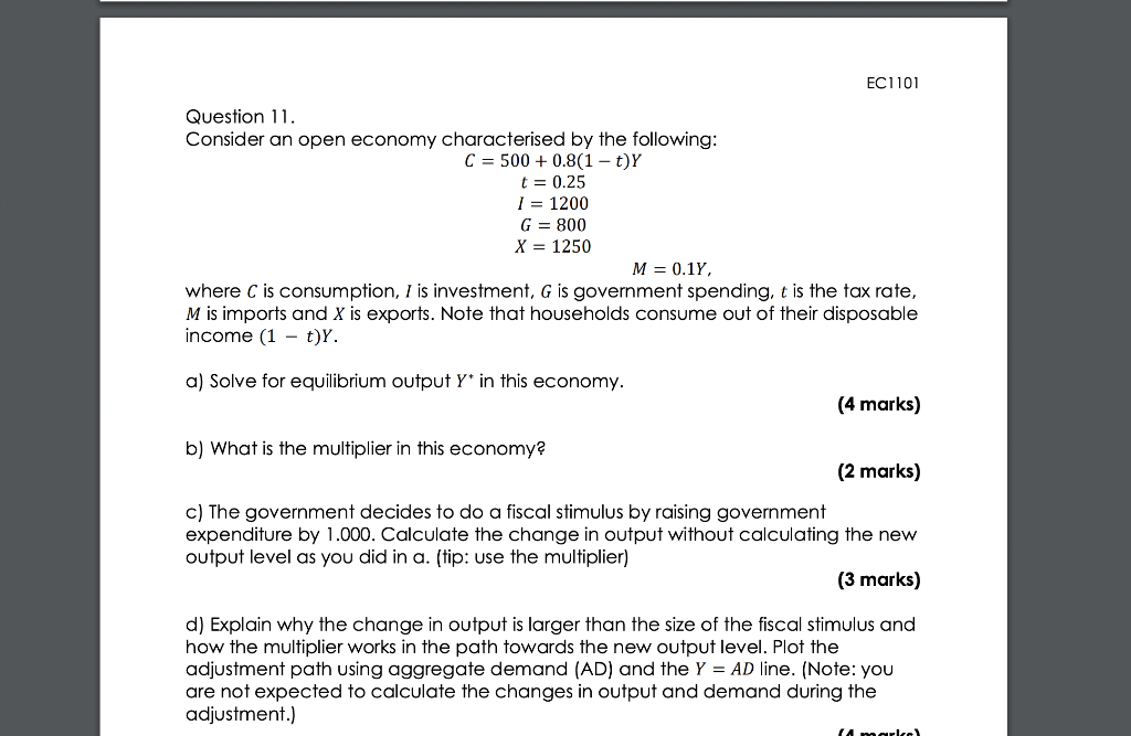 Ec1101 Question 11 Consider An Open Economy Characterised By The Following C 500 0 8 1 T Y T 0 25 I 1200 G 1