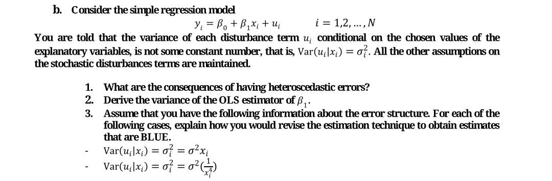 B Consider The Simple Regression Model Y B B X U I 1 2 N You Are Told That The Variance Of Each Disturban 1