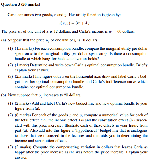 Question 3 20 Marks Carla Consumes Two Goods 2 And Y Her Utility Function Is Given By U X Y 3x 4y The Price P 1