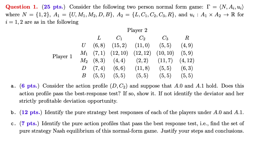 5 5 Question 1 25 Pts Consider The Following Two Person Normal Form Game 1 N A Ui Where N 1 2 A1 1