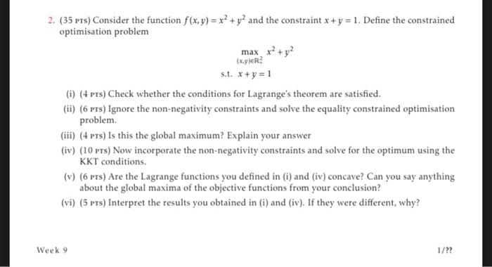 2 35 Pts Consider The Function F X Y X2 Y2 And The Constraint X Y 1 Define The Constrained Optimisation Probl 1