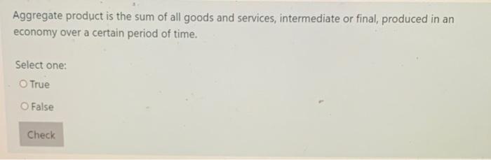 Aggregate Product Is The Sum Of All Goods And Services Intermediate Or Final Produced In An Economy Over A Certain Per 1