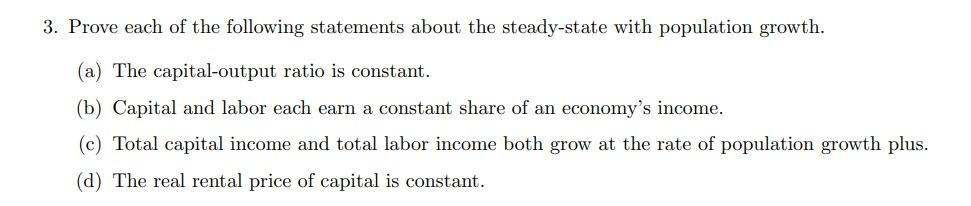 3 Prove Each Of The Following Statements About The Steady State With Population Growth A The Capital Output Ratio Is 1