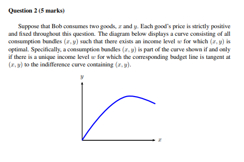 Question 2 5 Marks Suppose That Bob Consumes Two Goods R And Y Each Good S Price Is Strictly Positive And Fixed Thro 1