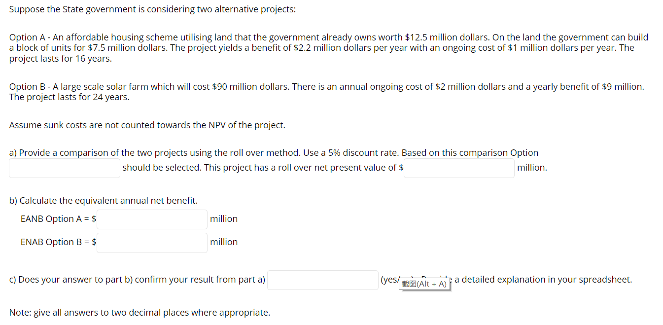 Suppose The State Government Is Considering Two Alternative Projects Option A An Affordable Housing Scheme Utilising 1