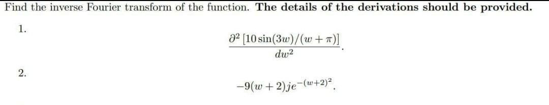 Find The Inverse Fourier Transform Of The Function The Details Of The Derivations Should Be Provided 1 22 10 Sin 3w 1