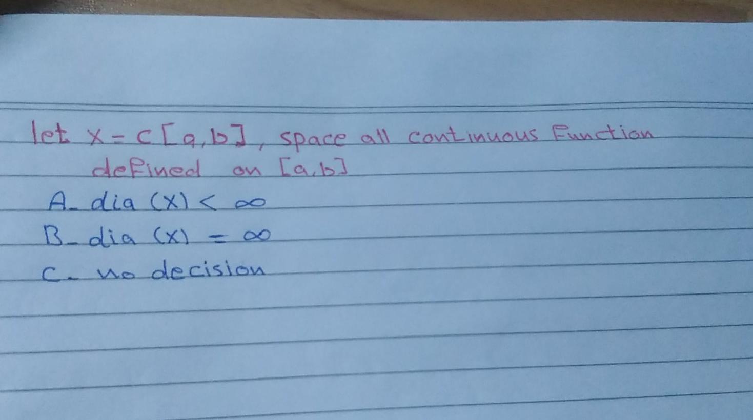 Let X C A B Space All Continuous Function Defined On A B A Dia X 0 B Dia X C No Decision 1