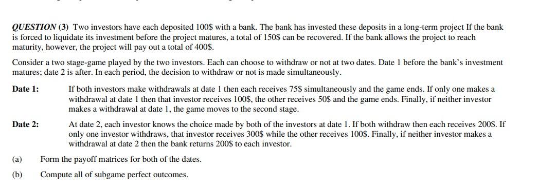 Question 3 Two Investors Have Each Deposited 100 With A Bank The Bank Has Invested These Deposits In A Long Term Pro 1