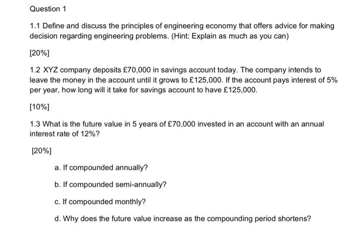 Question 1 1 1 Define And Discuss The Principles Of Engineering Economy That Offers Advice For Making Decision Regarding 1
