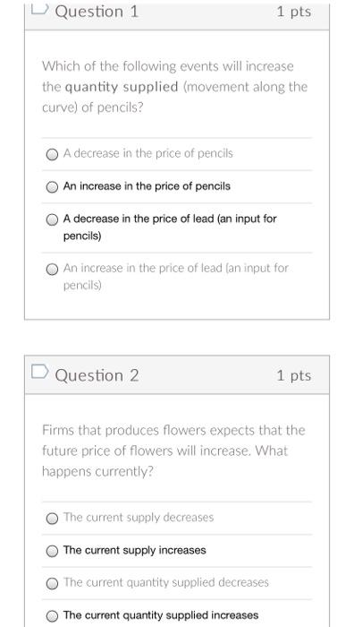 Question 1 1 Pts Which Of The Following Events Will Increase The Quantity Supplied Movement Along The Curve Of Pencils 1