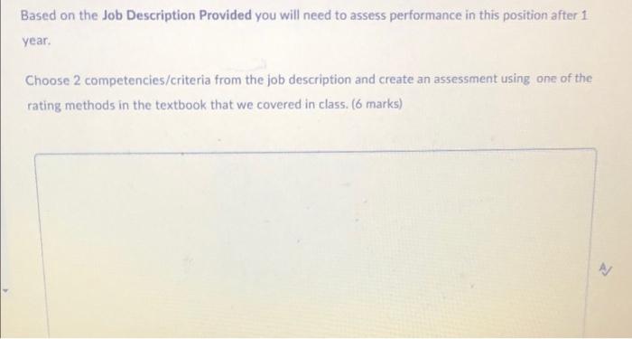 Based On The Job Description Provided You Will Need To Assess Performance In This Position After 1 Year Choose 2 Compet 1