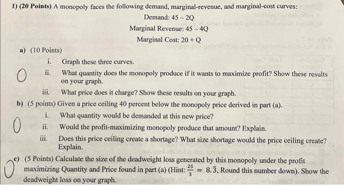 O 1 20 Points A Monopoly Faces The Following Demand Marginal Revenue And Marginal Cost Curves Demand 45 20 Marg 1