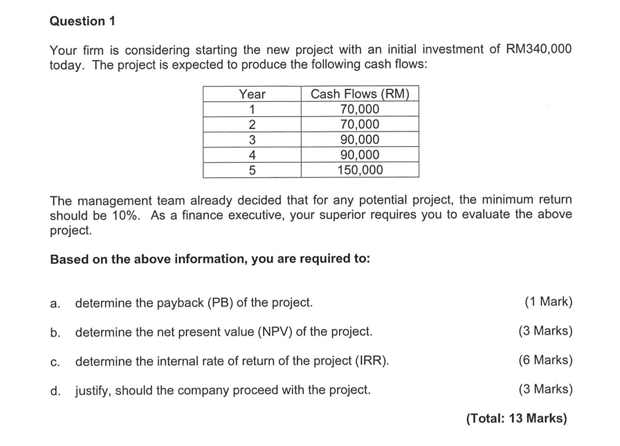 Question 1 Your Firm Is Considering Starting The New Project With An Initial Investment Of Rm340 000 Today The Project 1