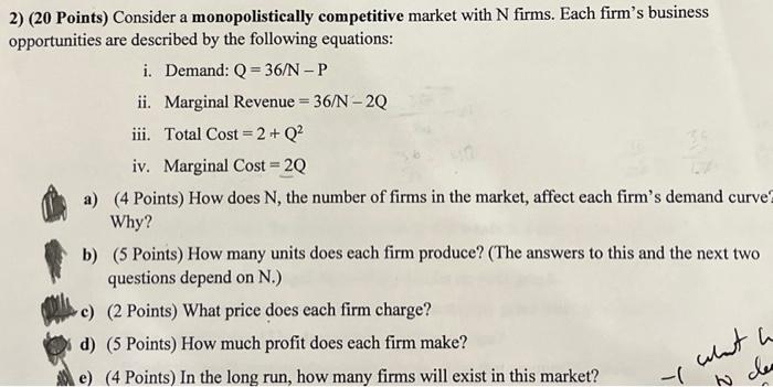 2 20 Points Consider A Monopolistically Competitive Market With N Firms Each Firm S Business Opportunities Are Descr 1