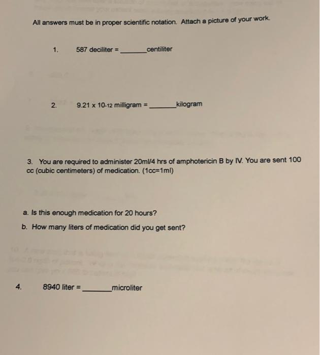 All Answers Must Be In Proper Scientific Notation Attach A Picture Of Your Work 1 587 Deciliter Centiliter 2 9 21 X 1