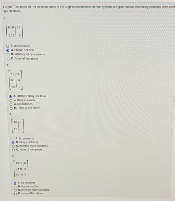 10 Pts The Reduced Row Echelon Forms Of The Augmented Matrices Of Four Systems Are Given Below How Many Solutions Does 1