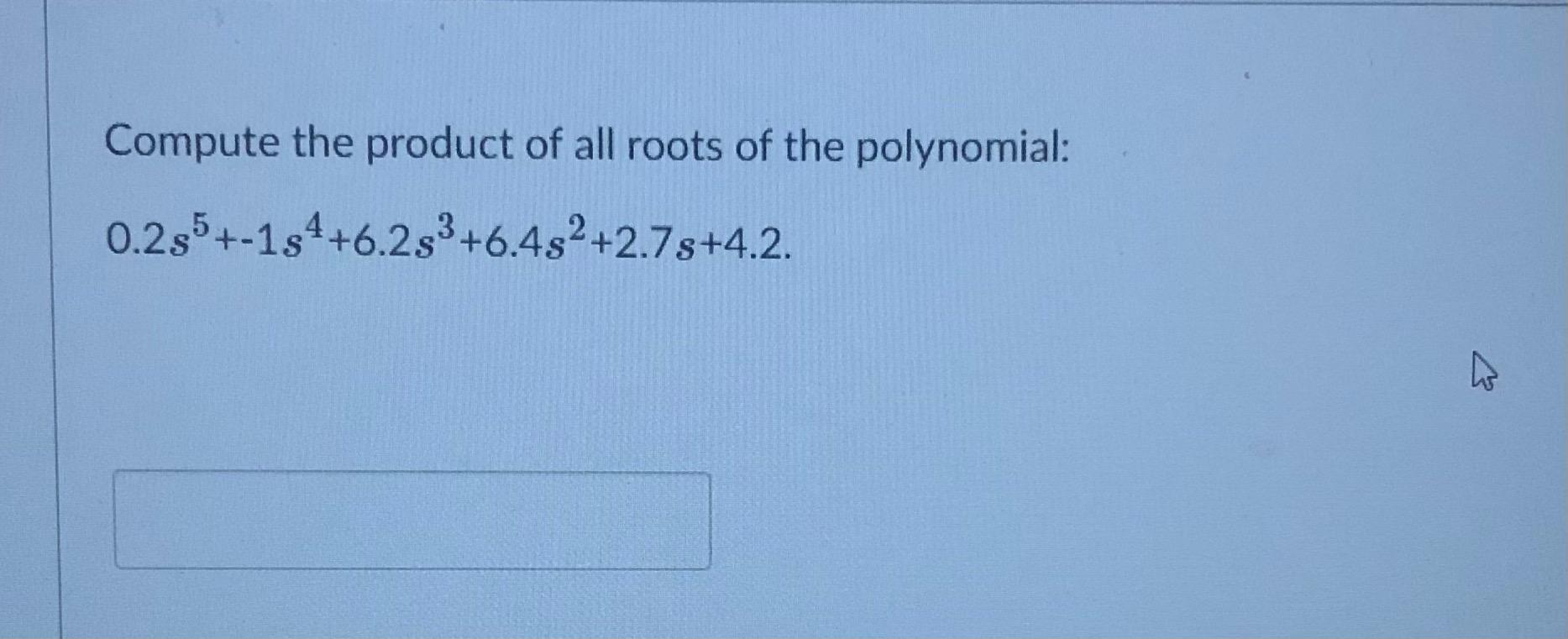 Compute The Product Of All Roots Of The Polynomial 0 255 194 6 283 6 482 2 75 4 2 4 1