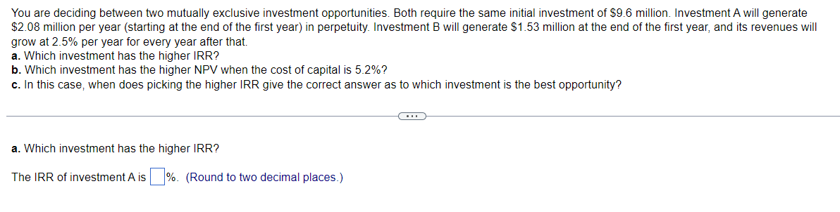 You Are Deciding Between Two Mutually Exclusive Investment Opportunities Both Require The Same Initial Investment Of 9 1
